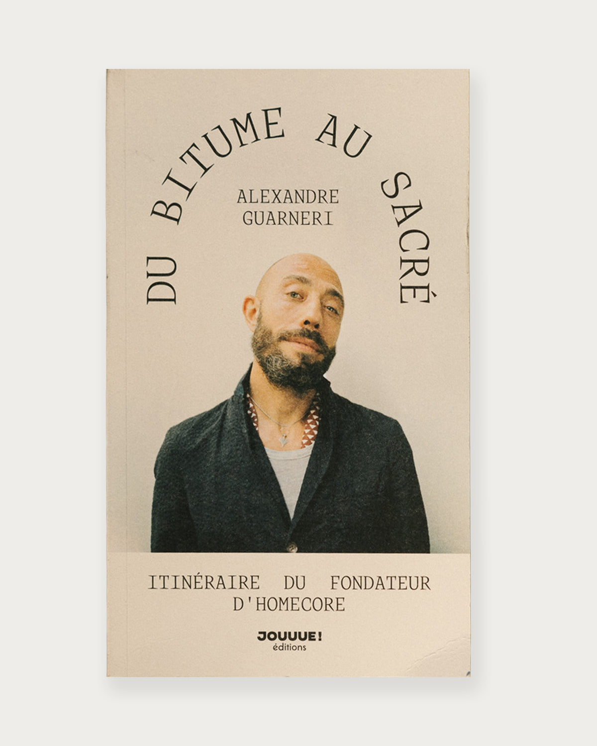 DU BITUME AU SACRÉ - Alexandre Guarneri